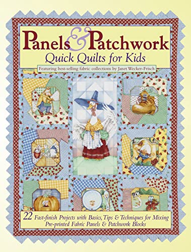 Beispielbild fr Panels Patchwork: Quick Quilts for Kids: 22 Fast-finish Projects with Basics, Tips Techniques for Mixing Pre-printed Fabric Panels Patchwork Blocks (Landauer) Collections by Janet Wecker-Frisch zum Verkauf von Goodwill Books