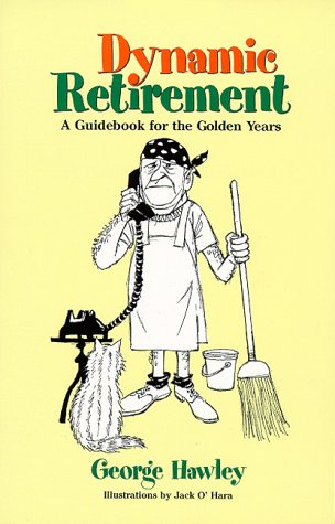 Beispielbild fr Dynamic Retirement: A Guidebook for the Golden Years zum Verkauf von Irish Booksellers