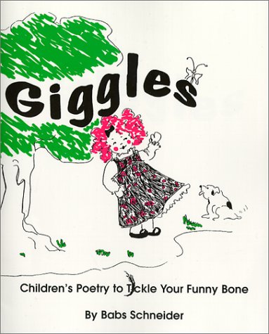 Giggles: Children's Poetry to Tickle Your Funny Bone (9781890622978) by Schneider, Babs