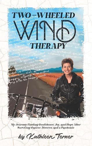 Stock image for Two-Wheeled Wind Therapy: My Journey Finding Confidence, Joy, and Hope After Surviving Cancer, Divorce, and a Pandemic for sale by ThriftBooks-Dallas