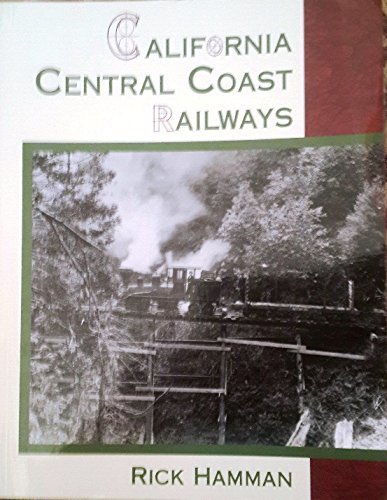 Imagen de archivo de California Central Coast Railways a la venta por Books From California