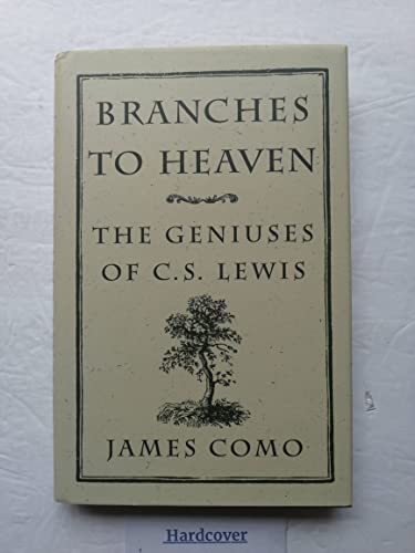 Beispielbild fr Branches to Heaven: The Geniuses of C. S. Lewis zum Verkauf von Windows Booksellers