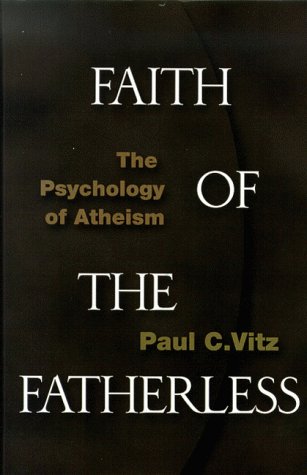 Stock image for Faith of the Fatherless: The Psychology of Atheism for sale by ThriftBooks-Atlanta