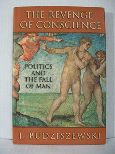 9781890626167: The Revenge of Conscience: Politics and the Fall of Man