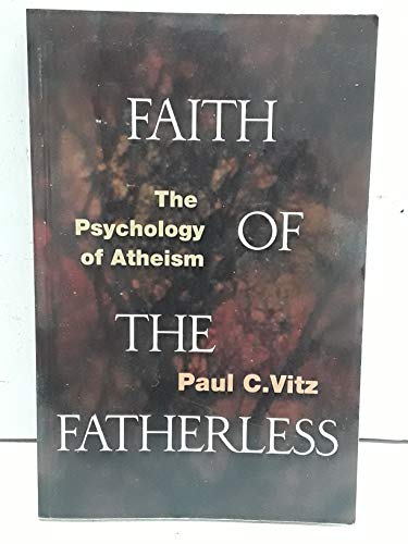 Beispielbild fr Faith of the Fatherless: The Psychology of Atheism zum Verkauf von SecondSale