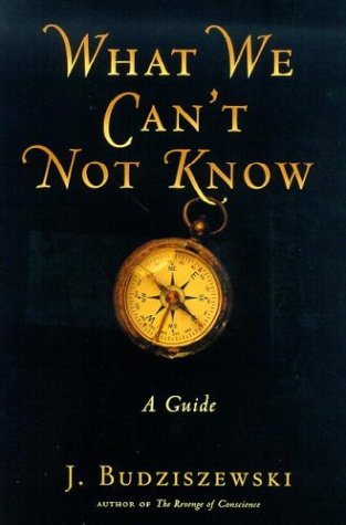 Stock image for What We Can't Not Know: A Guide for sale by Orion Tech