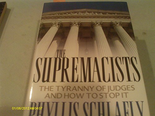 Stock image for The Supremacists : The Tyranny of Judges and How to Stop It for sale by Better World Books: West