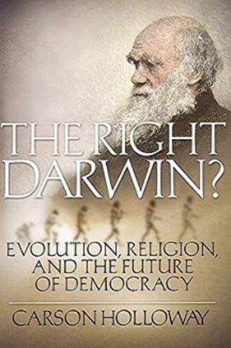 Stock image for The Right Darwin? : Evolution, Religion, and the Future of Democracy for sale by Better World Books