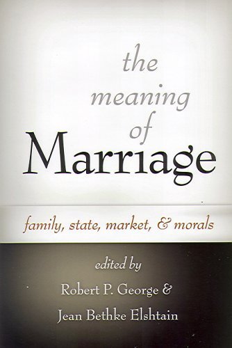 Imagen de archivo de The Meaning of Marriage: Family, State, Market, And Morals a la venta por Goodwill