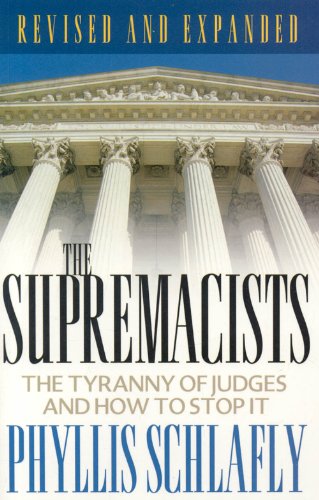 Stock image for The Supremacists: The Tyranny of Judges And How to Stop It for sale by Front Cover Books