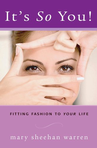Beispielbild fr It's So You : Fitting Fashion to Your Life zum Verkauf von Better World Books