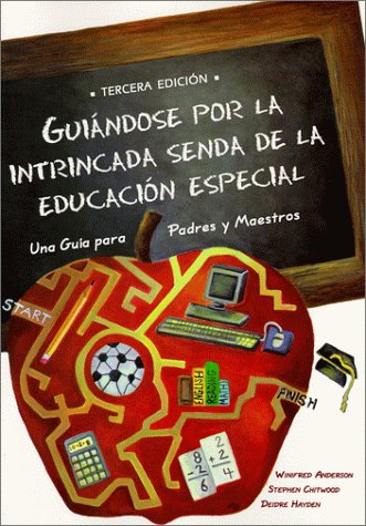 Stock image for Guindose por la Intrincada Senda de la Educacin Especial: Una Gua para Padres y Maestros (Spanish Edition) for sale by Ergodebooks