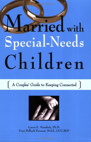 Imagen de archivo de Married With Special-Needs Children: A Couples Guide to Keeping Connected a la venta por Jenson Books Inc