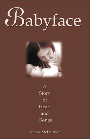 Stock image for BABYFACE: A Story of Heart and Bones for sale by Joe Staats, Bookseller