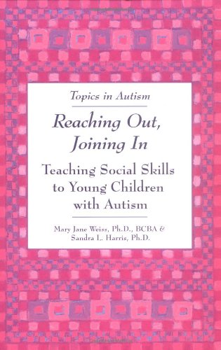 Stock image for Reaching Out, Joining in: Teaching Social Skills to Young Children with Autism for sale by ThriftBooks-Atlanta