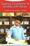 Beispielbild fr Teaching Conversation to Children With Autism: Scripts And Script Fading (Topics in Autism) zum Verkauf von SecondSale