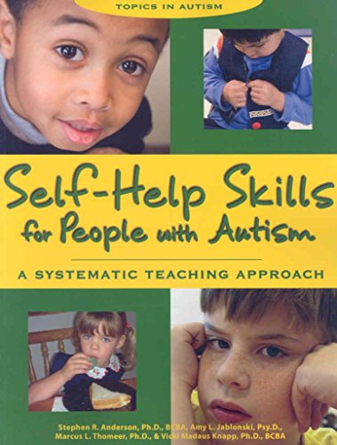 Beispielbild fr Self-Help Skills for People with Autism : A Systematic Teaching Approach zum Verkauf von Better World Books