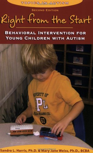 Beispielbild fr Right from the Start: Behavioral Intervention for Young Children with Autism, second edition (Topics in Autism) zum Verkauf von SecondSale