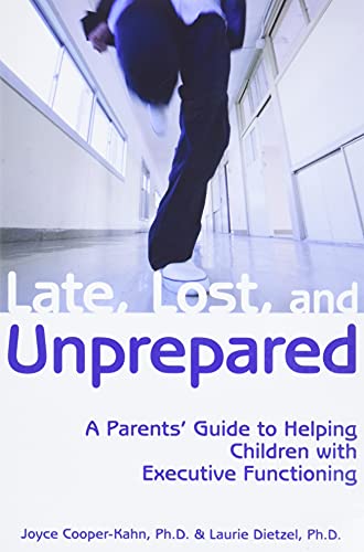 Stock image for Late, Lost, and Unprepared: A Parents Guide to Helping Children with Executive Functioning for sale by Goodwill of Colorado