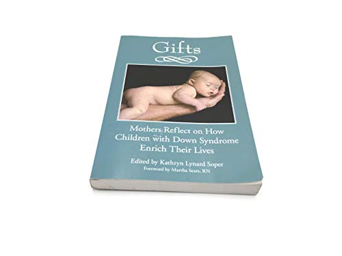 9781890627850: Gifts: Mothers Reflect on How Children with Down Syndrome Enrich Their Lives