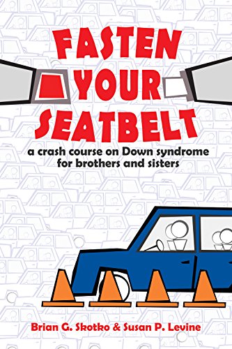 Beispielbild fr Fasten Your Seatbelt : A Crash Course on Down Syndrome for Brothers and Sisters zum Verkauf von Better World Books