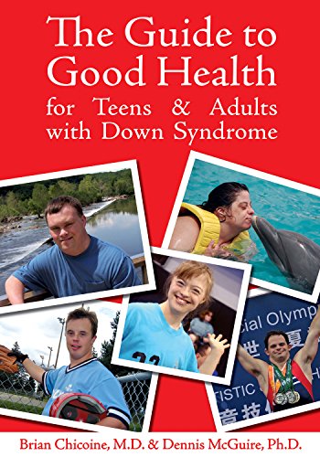 Imagen de archivo de The Guide to Good Health for Teens Adults With Down Syndrome a la venta por Books of the Smoky Mountains