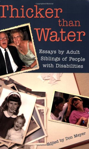 Stock image for Thicker Than Water: Essays by Adult Siblings of People with Disabilities for sale by ThriftBooks-Atlanta