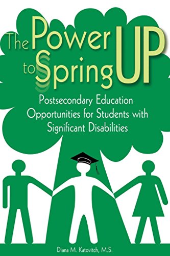 Stock image for The Power to Spring Up: Postsecondary Education Opportunities for Students with Significant Disabilities for sale by Book Dispensary