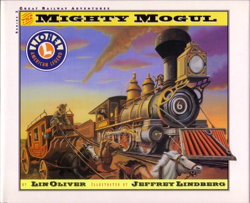 The Mighty Mogul (Great Railway Adventures. Series 2, Adventure 1) (9781890647568) by Lin Illustrated By Jeffrey Lind Oliver