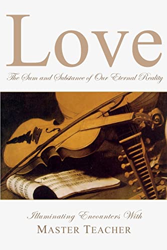 9781890648046: Love: The Sum and Substance of Our Eternal Reality
