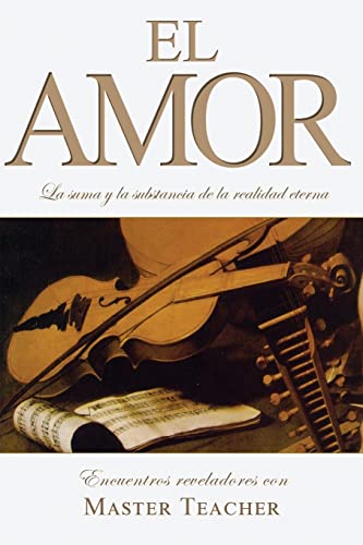 Stock image for El Amor: La suma y la substancia de la realidad eterna for sale by THE SAINT BOOKSTORE