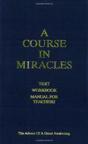 9781890648336: A Course in Miracles: Text, Workbook, Manual for Teachers - The Advent of a Great Awakening