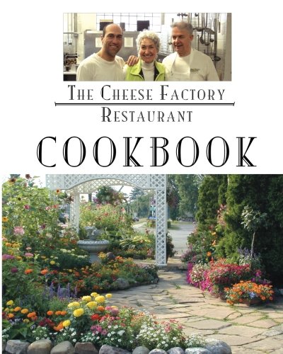 Stock image for The Cheese Factory Restaurant Cookbook: From The Chefs of the Cheese Factory Restaurant for sale by Goodwill Books