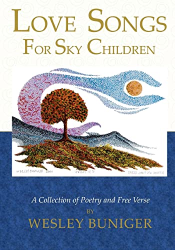 Stock image for Love Songs For Sky Children: A Collection of Poetry and Free Verse for sale by SecondSale