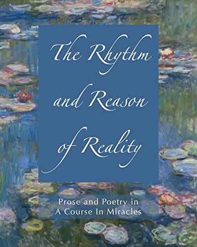 Stock image for The Rhythm and Reason of Reality: Prose and Poetry in a Course in Miracles for sale by THE SAINT BOOKSTORE