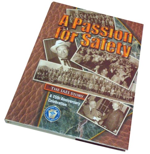 Imagen de archivo de A Passion for Safety: The History of IAEI a la venta por HPB-Red