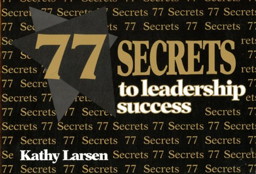 Beispielbild fr 77 Secrets to Leadership Success zum Verkauf von Better World Books