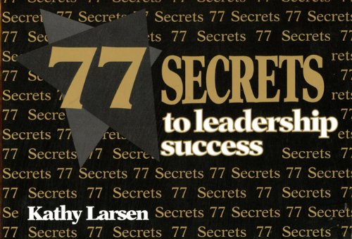 Imagen de archivo de 77 Secrets to Leadership Success a la venta por Better World Books