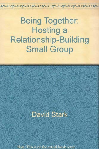 Imagen de archivo de Being Together : Hosting a Relationship - Building Small Group a la venta por RiLaoghaire