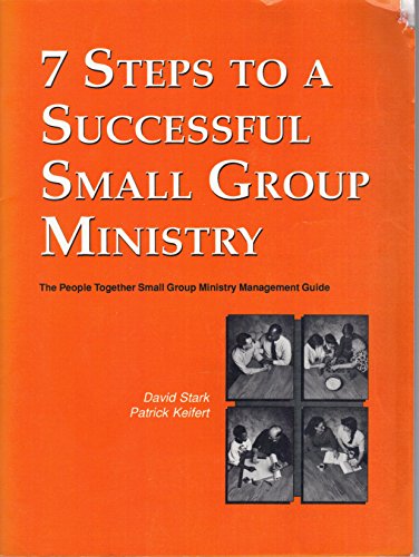 7 Steps to a Successful Small Group Ministry (9781890676179) by Keifert, Patrick; Stark, David
