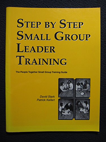 Step by Step Small Group Leader Training (9781890676186) by Stark, David; Keifert, Patrick