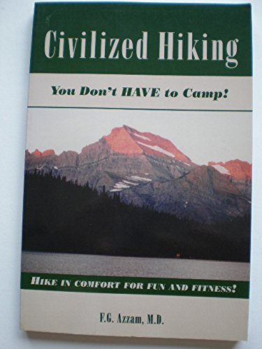 Stock image for Civilized Hiking: You Don't Have to Camp! for sale by Star Canyon Books