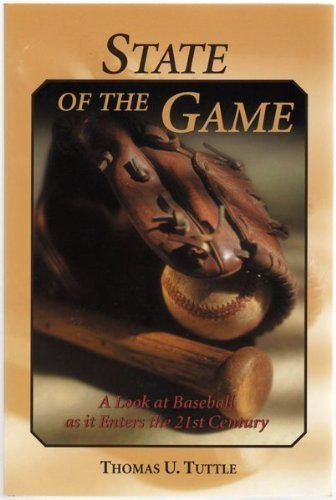 STATE OF THE GAME, A LOOK AT BASEBALL AS IT ENTERS THE 21ST CENTURY