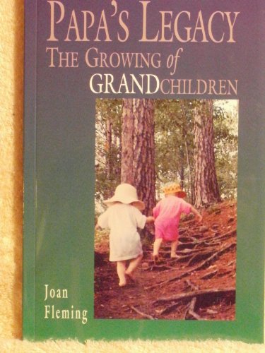 Beispielbild fr Papa's Legacy: The Growing of Grandchildren zum Verkauf von ThriftBooks-Atlanta