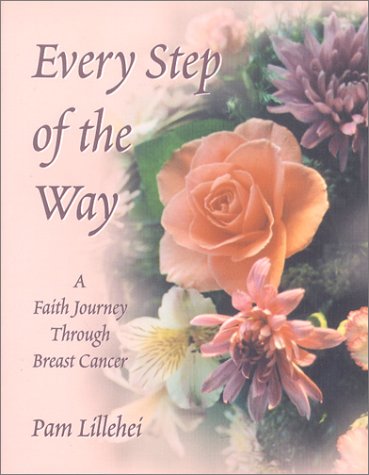 9781890676711: Every Step of the Way: A Faith Journey Through Breast Cancer