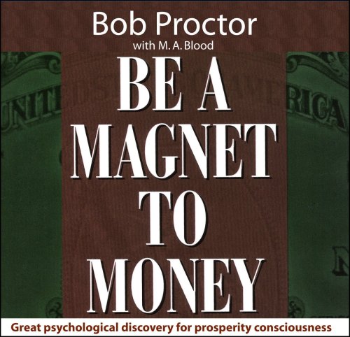 9781890679033: Be a Magnet to Money