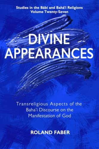 Stock image for Divine Appearances: Transreligious Aspects of the Baha'i Discourse on the Manifestation of God (Studies in the Babi and Baha'i Religions) for sale by GF Books, Inc.