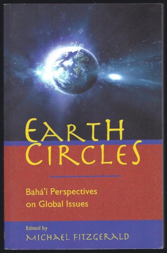 Stock image for Earth Circles: Bahai Perspectives on Global Issues for sale by Wonder Book