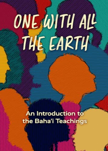 One with All the Earth: An Introduction to the Baha'i Teachings (9781890688301) by Press, Kalimat