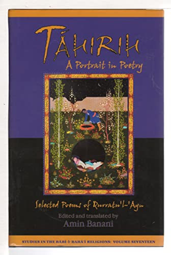 Stock image for Tahirih: A Portrait in Poetry: Selected Poems of Qurratu'l-'Ayn for sale by HPB-Diamond